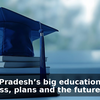 Uttar Pradesh’s big education shift: Progress, plans and the future ahead