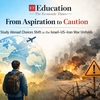 From aspiration to caution: Study abroad choices shift as the Israel–US–Iran War unfolds